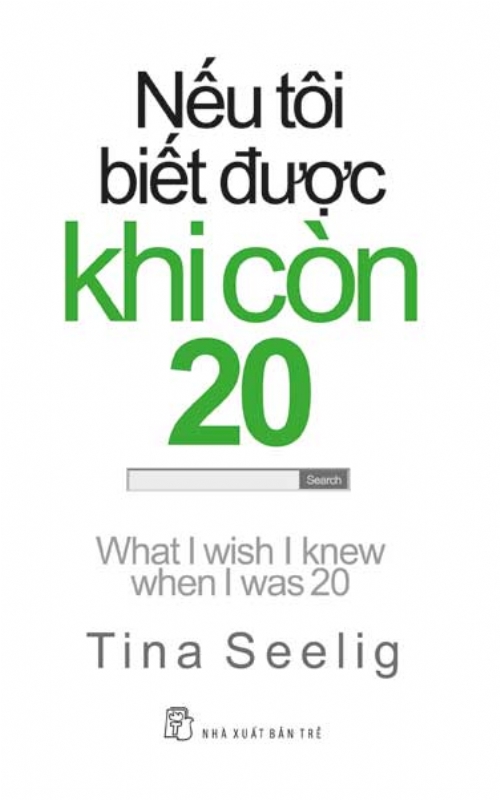 Sách Nói Nếu Tôi Biết Được Khi Còn 20 – Tina Seelig