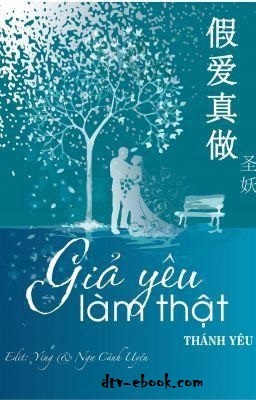 Sách Nói Giả Yêu Làm Thật – Thánh Yêu