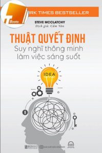 Sách Nói Thuật Quyết Định - Suy nghĩ thông minh, làm việc sáng suốt Full Mp3