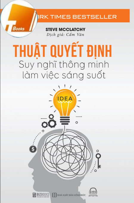 Sách Nói Thuật Quyết Định – Suy nghĩ thông minh, làm việc sáng suốt Full Mp3